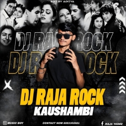 Dj Raja Rock Kaushambi Mp3 Song