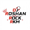 Dj Roshan Rock RKM 